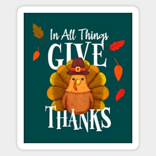 Thanksgiving Turkey In All Things Give Thanks Magnet